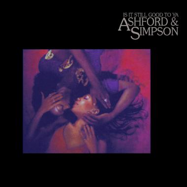 Ashford and Simpson -  Is It Still Good to Ya